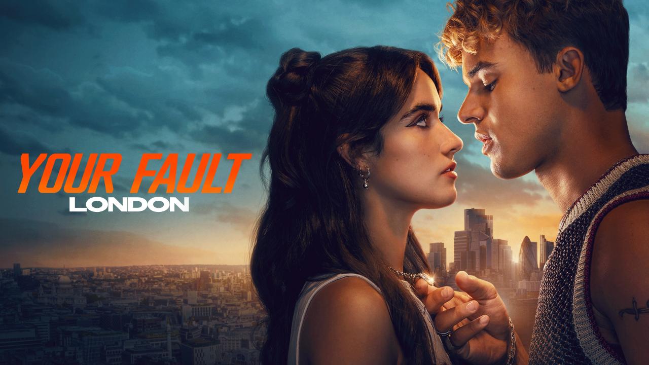 فيلم Your Fault: London 2026 مترجم حصرى ONLINE